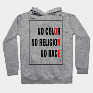 No Color No Religion No Race Hoodie